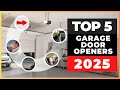 Best Garage Door Openers 2025 [watch before you buy]