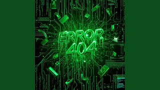 ERROR 404 (Super Slowed)