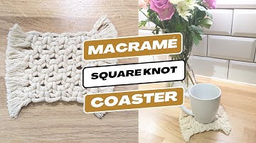 DIY Macramé Square Knot Coaster Tutorial | Beginner-Friendly