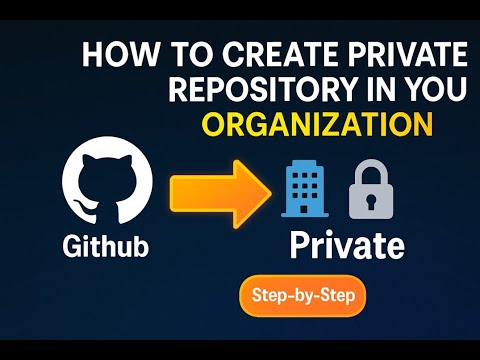 🔒 How to Create a Private Repository in Your GitHub Organization | Full ...