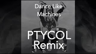 Brodinski -▲- Dance Like Machines (Ptycol remix) (Audio)