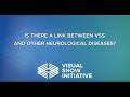 Is there a link between VSS and other neurological diseases?