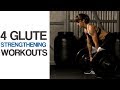 4 Glute Strengthening Workouts