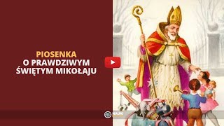 Video thumbnail of "Piosenka o Prawdziwym Świętym Mikołaju z tekstem - TEKST | Muzyka Katolicka"