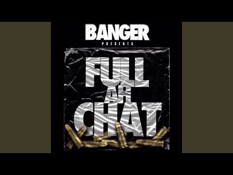 Banger - Full ah chat