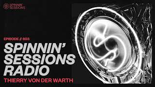 Spinnin' Sessions 603 ‐ Guest: THIERRY VON DER WARTH