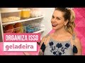 Como organizar a geladeira? Aprenda com Rafa Oliveira - CASA DE VERDADE