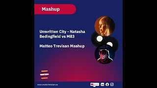 Unwritten City - Natasha Bedingfield vs M83 (Matteo Trevisan Mashup)