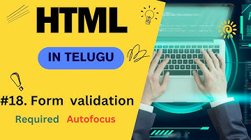 #18 form validation in HTML in Telugu |html course for beginners IN TELUGU | HTML tutorial in Telugu