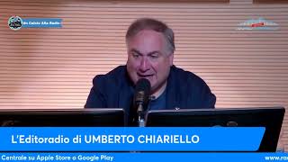 L'EDITORIALE DI UMBERTO CHIARIELLO 25/5: 