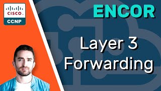 CCNP ENCOR // Layer 3 Forwarding // ENCOR 350401 Complete Course