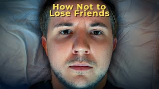 How Not to Lose Friends (10 minute weekly system)