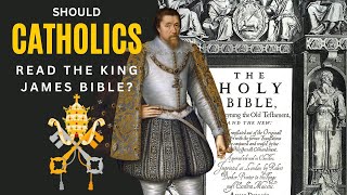 Should Catholics Read the King James Bible? Net Worth