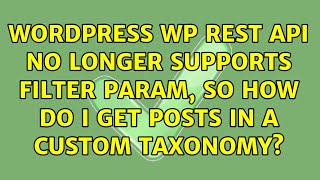 Wordpress: WP REST API no longer supports filter param, so how do I get posts in a custom taxonomy?