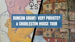 Duncan Grant: Very Private? + Charleston House