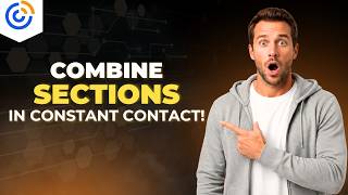 How To Combine Sections In Constant Contact [2026 Full Guide]