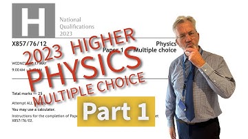 Higher Physics 2023 Multiple Choice walkthrough part 1: Q1-14