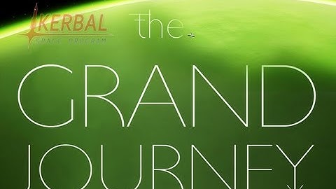Kerbal Space Program - "The Grand Journey: Mission to Jool