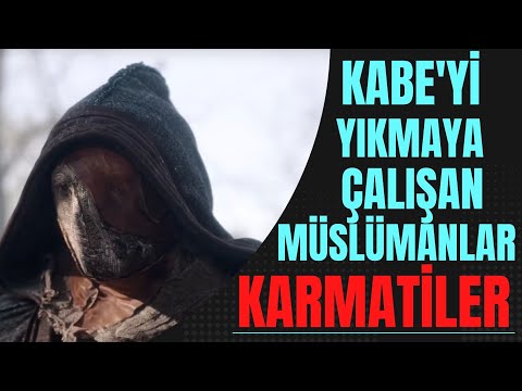 KABE'Yİ YIKMAYA ÇALIŞAN MÜSLÜMANLAR KARMATİLER