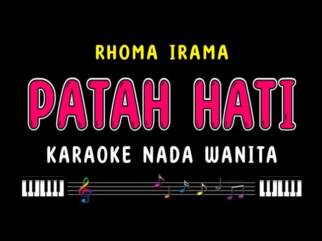 PATAH HATI - Karaoke Nada Wanita [ RHOMA IRAMA ] class=