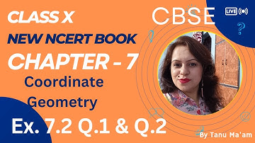 Class X NCERT Math Chapter 7 Coordinate Geometry Intro Ex. 7.2 Q.1 & Q.2 By Tanu Girdhar #ncert