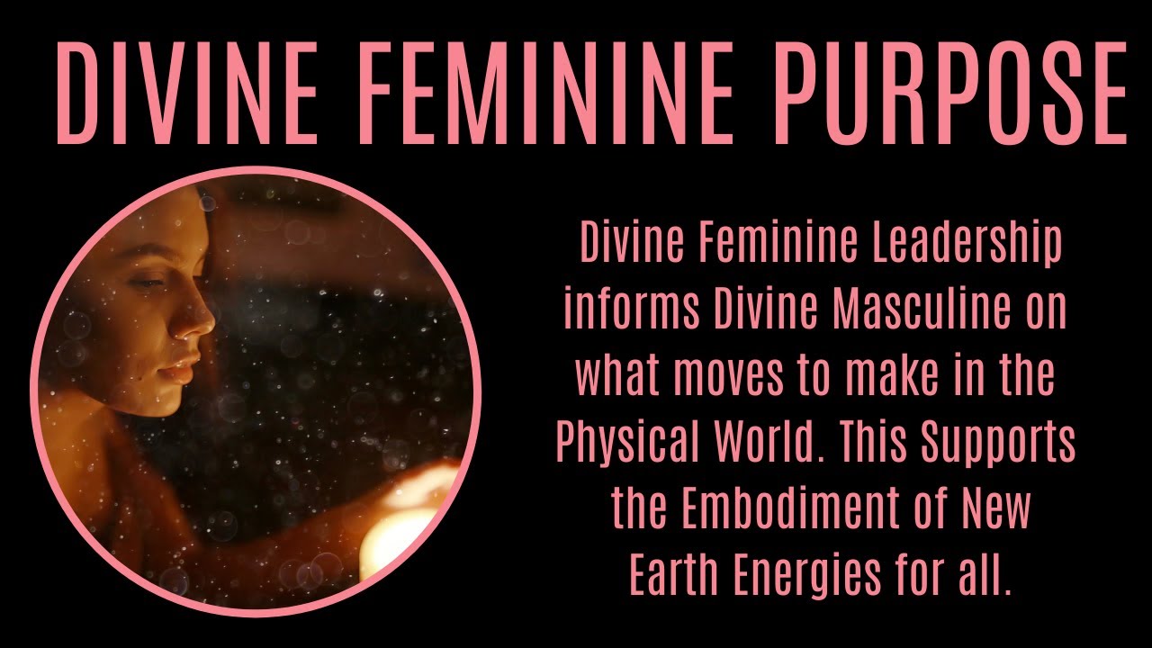DIVINE FEMININE Leadership informs Divine Masculine on what moves to make in the Physical World.