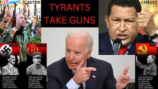 History Has Shown Tyrants Disarm Their Citizens-Hitler-Stalin-Mao-Castro-Chavez And Biden Is Next