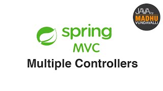 Spring MVC -  Multiple Controllers |  Java By Madhu Vundavalli