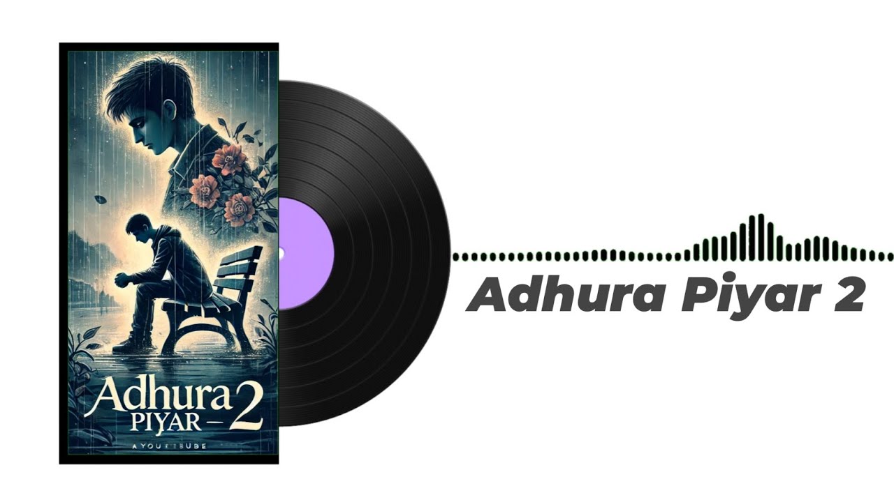 Adhura Piyar 2 - Heart Touching Sad Song | Best Breakup Song 2025 - YouTube