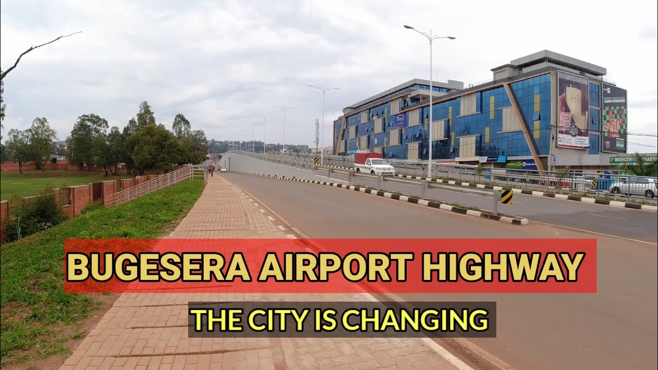 The Bugesera Airport Highway Has Completely Changed The Face Of Kigali ...