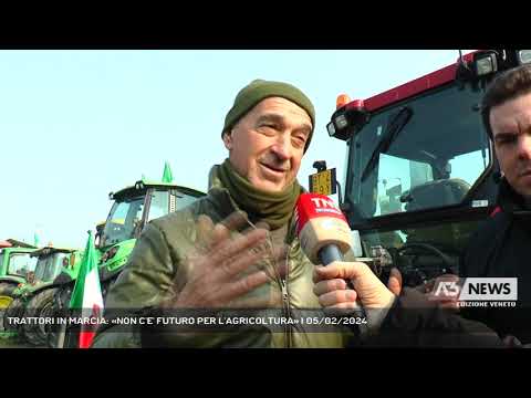 TRATTORI IN MARCIA: «NON C'E' FUTURO PER L'AGRICOLTURA» | 05/02/2024