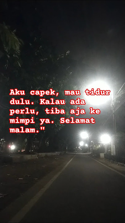 #music Aku capek, mau tidur dulu. Kalau ada perlu, tiba aja ke mimpi ya. Selamat malam.