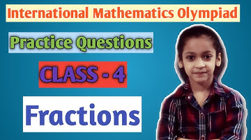 IMO Class 4 Fractions |Olympiad Mathematics for Class 4 |Practice Questions for class 4 olympiad