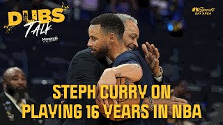 Steph Curry shares how meaningful it is to play 16 years in NBA | Dubs Talk | NBC Sports Bay Area