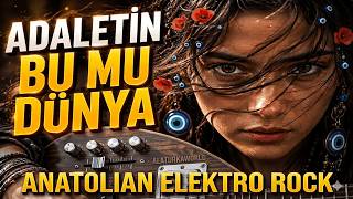 Adaletin Bu Mu Dünya - Anadolunun Elektrikli Sesi