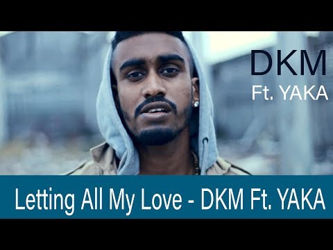 Dkm Ft. Yaka - Letting All My Love