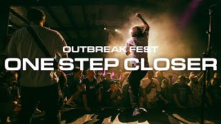 One Step Closer | Outbreak Fest 2022