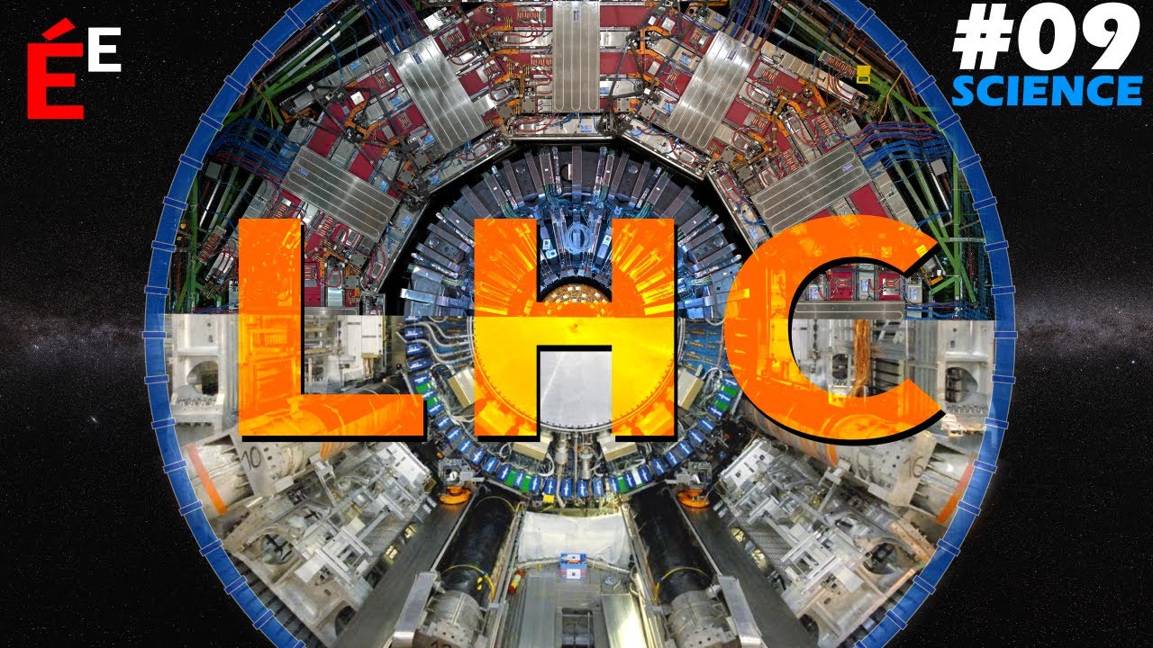 LHC : le Grand Collisionneur #09 Science