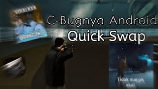 [Tutorial] C-Bugnya Android A.K.A Quick Swap