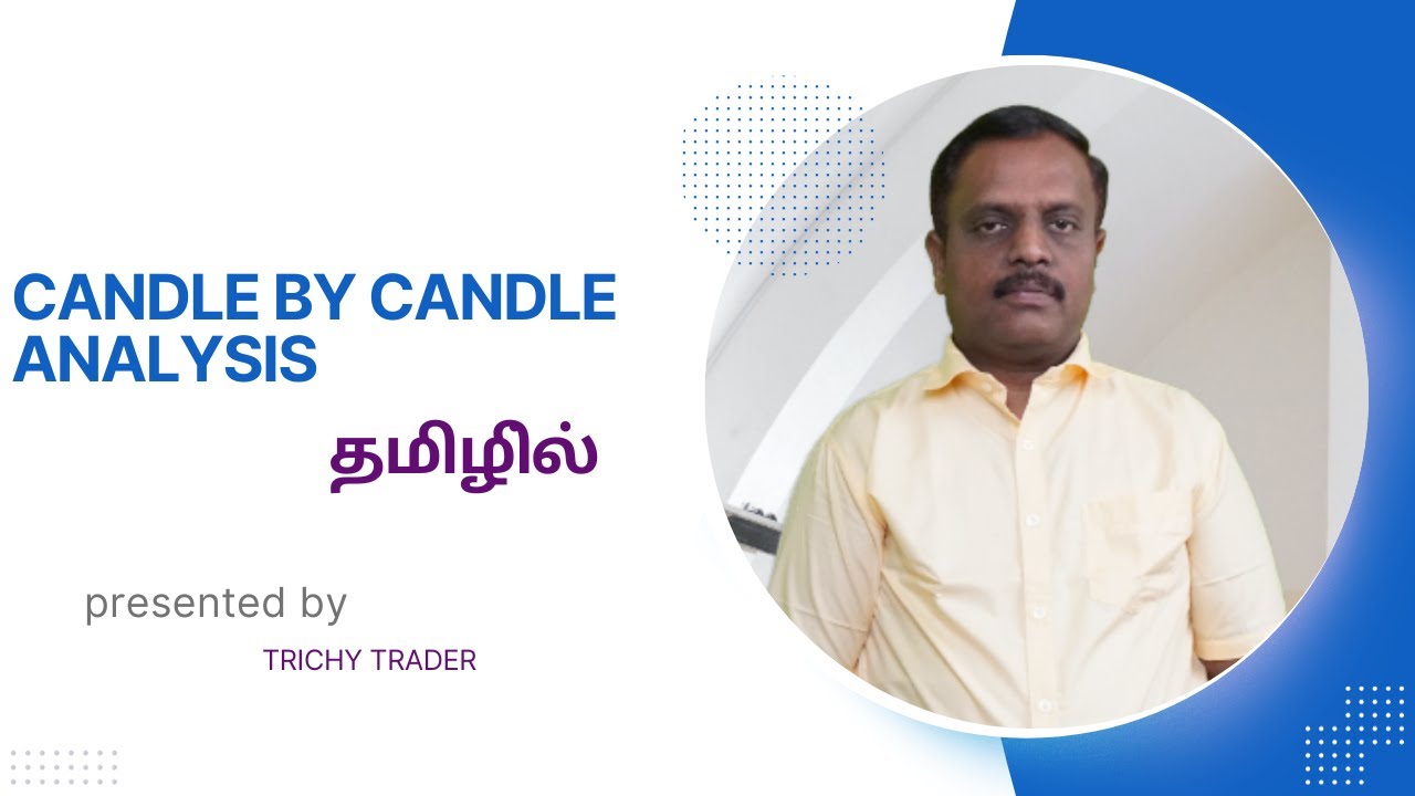 CANDLE BY CANDLE ANALYSIS FOR DAY TRADIND TAMIL YouTube