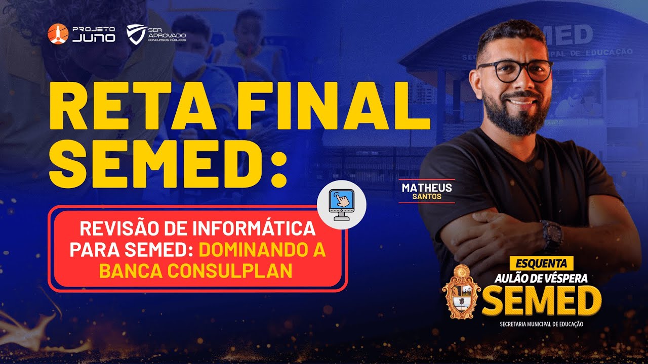 RETA FINAL SEMED: REVISÃO DE INFORMÁTICA | DOMINANDO A BANCA CONSULPLAN