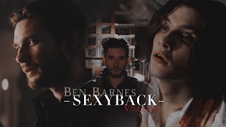 Ben Barnes || SEXYBACK [Darkling | Billy | Logan | Dorian]