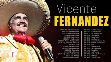 Vicente Fernandez ~ Greatest Hits Full Album ~ Best Old Songs All Of Time