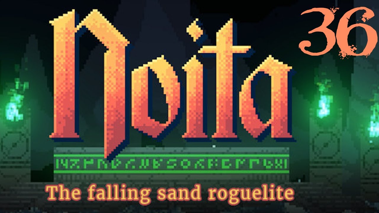 SB Dives Back Into Noita 36 - The Science Corner