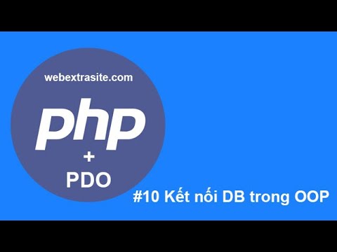 pdo php  2022  Bài 10 : Kết nối database bằng PDO | OOP PHP
