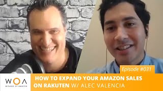 Wizards of Amazon Podcast #031: How to Expand Your Amazon Sales on Rakuten with Alec Valencia