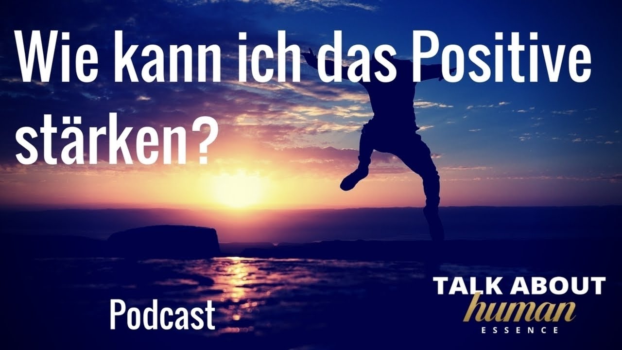 Wie kann ich das Positive stärken? - YouTube