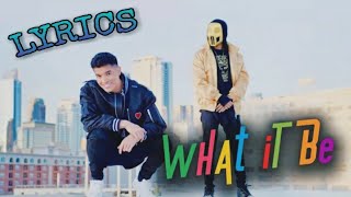 What It Be! Ft Sickick (Lyrics)