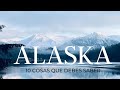 10 cosas que NO te dicen de VIVIR en ALASKA