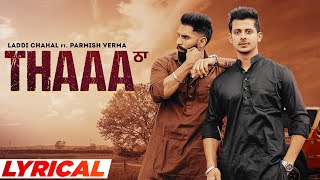 Thaa (Lyrical) | Laddi Chahal Ft Parmish Verma | Latest Punjabi Songs 2023 | Speed Records